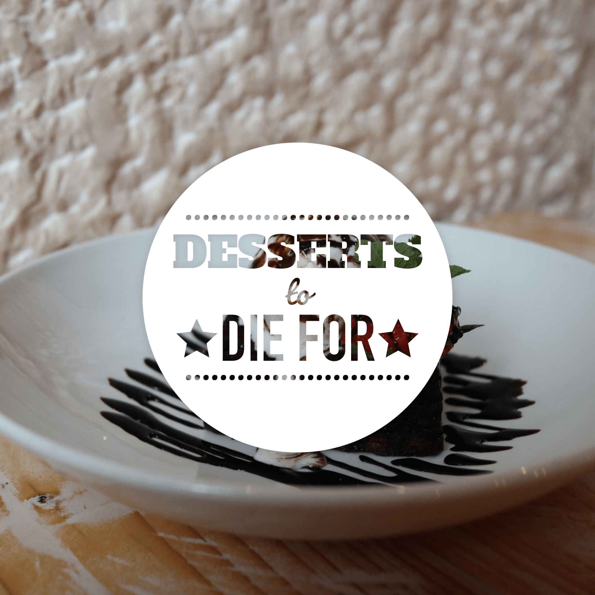 Desserts to die for