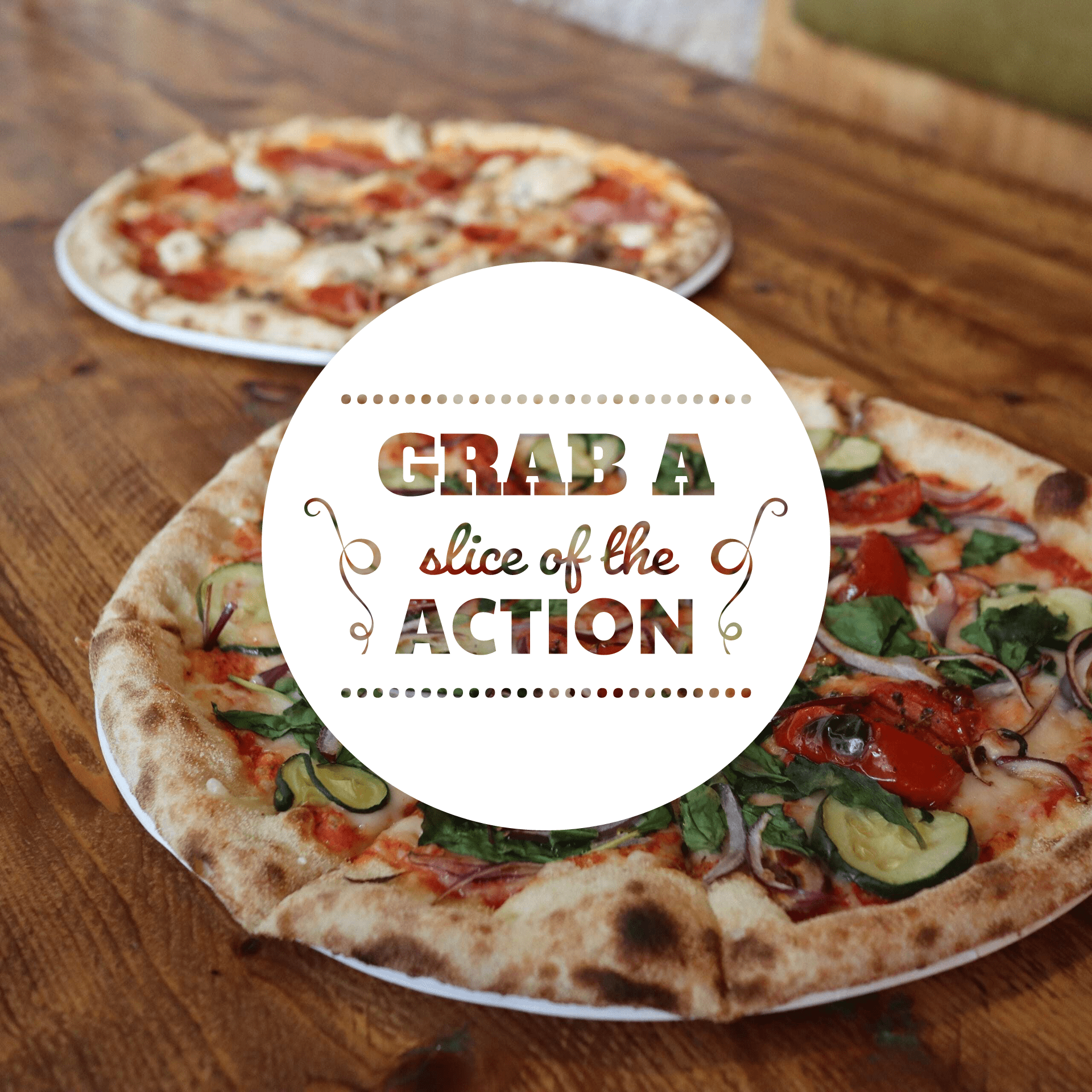 Grab a slice of the action